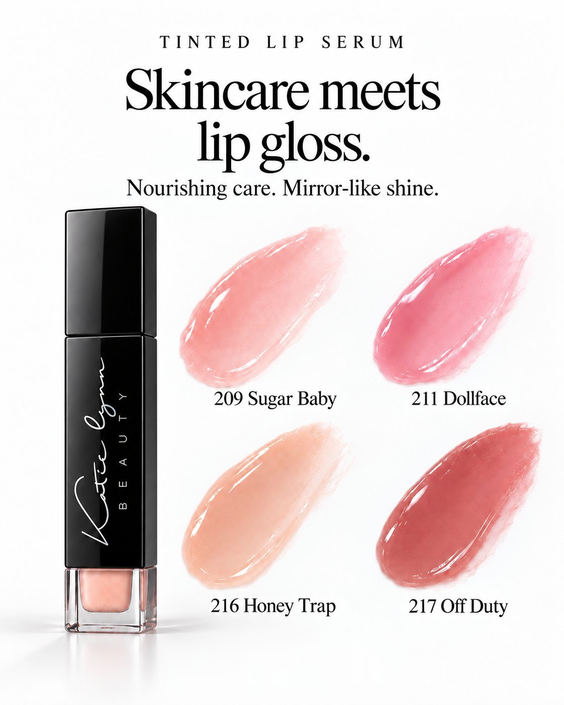 Tinted Lip Serum: Skincare meets lip gloss. Shades 209 Sugar Baby, 211 Dollface, 216 Honey Trap, 217 Off Duty